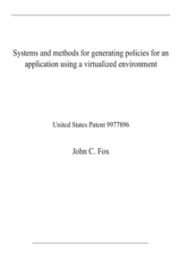 Systems and methods for generating policies for an application using a virtualized environment