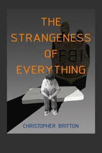 The Strangeness of Everything