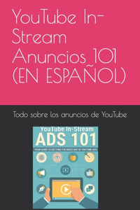 YouTube In-Stream Anuncios 101 (EN ESPAÑOL)