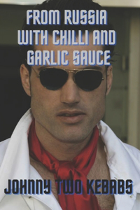 From Russia With Chilli And Garlic Sauce