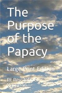 The Purpose of the Papacy