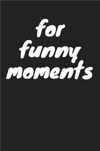 for funny moments