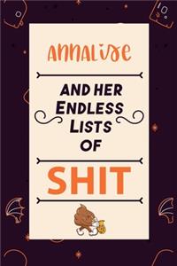 Annalise and her endless lists of shit: Notebook for Annalise a Gift For Lovers/Girlfriend/Boyfriend/Friends, Lined Notebook / Journal Gift, 114 Pages, 6x9, Soft Cover, Matte Finish