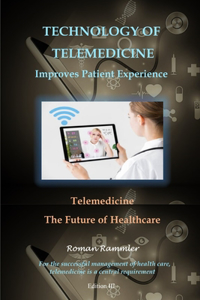 TECHNOLOGY OF TELEMEDICINE Improves Patient Experience