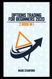 Options Trading: For Beginners 2020 (2 books in 1)