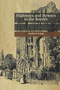 Highways and Byways in the Border