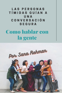 Las personas tímidas guían a una conversación segura