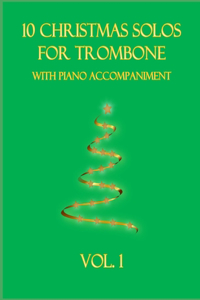 10 Christmas Solos for Trombone with Piano Accompaniment