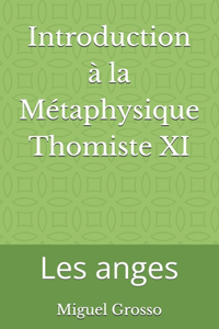 Introduction à la Métaphysique Thomiste XI