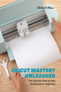 Cricut Mastery Unleashed