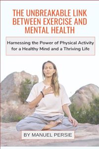The Unbreakable Link Between Exercise and Mental Health