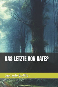 Letzte Von Kate?