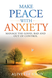 Make Peace With Anxiety