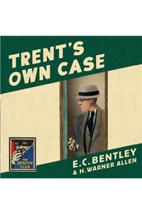 Trent’s Own Case