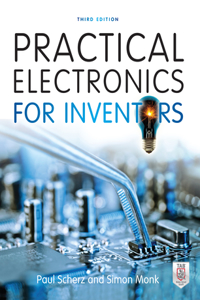 Practical Electronics for Inventors, Third Edition