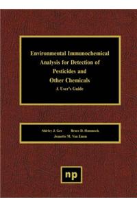 Environmental Immunochemical Analysis Detection of Pesticides and Other Chemicals