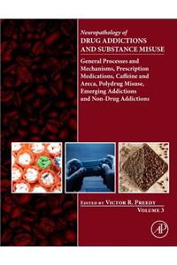 Neuropathology of Drug Addictions and Substance Misuse, Volume 3