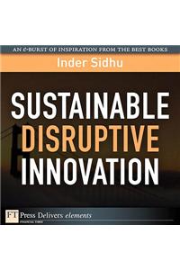 Sustainable Disruptive Innovation