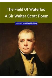 Field of Waterloo, a Sir Walter Scott Poem