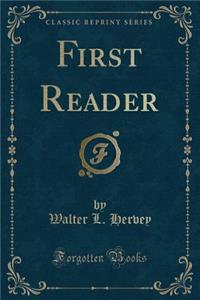 First Reader (Classic Reprint)