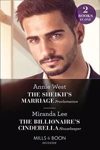 The Sheikh's Marriage Proclamation / The Billionaire's Cinderella Housekeeper