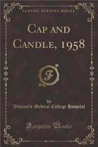 Cap and Candle, 1958 (Classic Reprint)