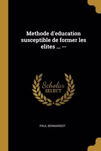 Methode d'education susceptible de former les elites ... --