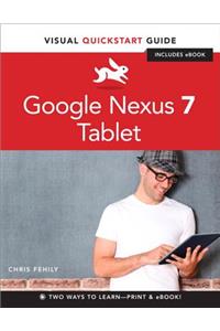 Google Nexus 7 Tablet: Visual QuickStart Guide