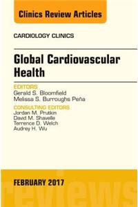 Global Cardiovascular Health, An Issue of Cardiology Clinics