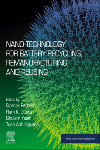 Nano Technology for Battery Recycling, Remanufacturing, and Reusing