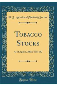 Tobacco Stocks: As of April 1, 2003; Tob-182 (Classic Reprint)