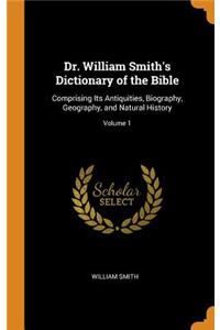 Dr. William Smith's Dictionary of the Bible