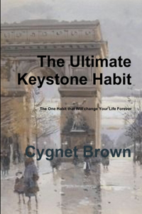 Ultimate Keystone Habit--The One Habit That Will Change Your Life Forever