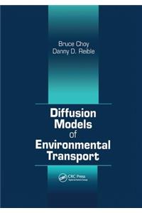 Diffusion Models of Environmental Transport