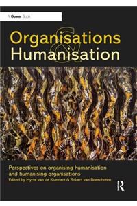 Organisations and Humanisation