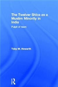 The Twelver Shi'a as a Muslim Minority in India