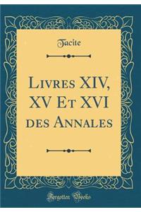 Livres XIV, XV Et XVI Des Annales (Classic Reprint)