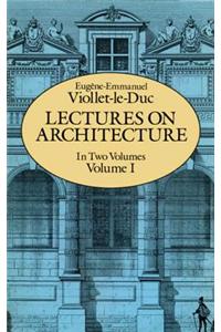 Lectures on Architecture, Volume I