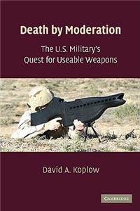 U.S. Military's Quest for Useable Weapons