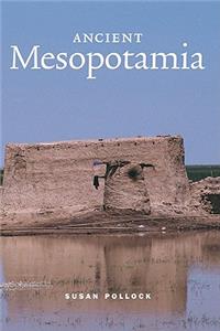 Ancient Mesopotamia: The Eden That Never Was