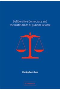 Deliberative Democracy and the Institutions of Judicial Review