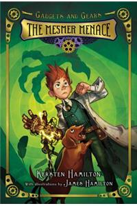 Gadgets and Gears, Bk 1: The Mesmer Menace