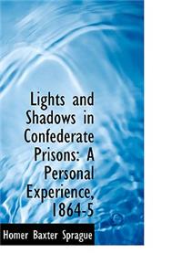 Lights and Shadows in Confederate Prisons