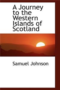 A Journey to the Western Islands of Scotland