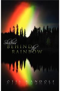 Shadows Behind the Rainbow