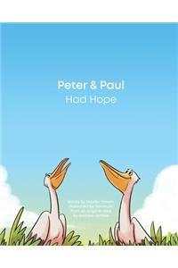 Peter & Paul Had Hope