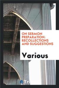 On Sermon Preparation: Recollections and Suggestions