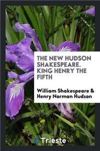 New Hudson Shakespeare. King Henry the Fifth