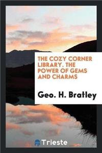 Cozy Corner Library. the Power of Gems and Charms