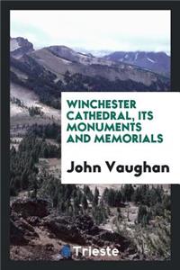 Winchester Cathedral, Its Monuments and Memorials